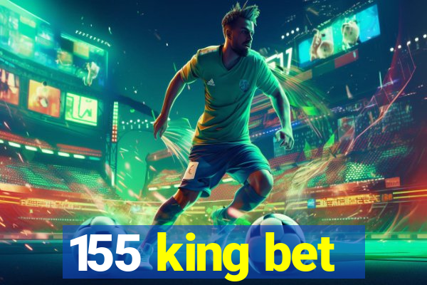 155 king bet